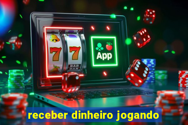 receber dinheiro jogando